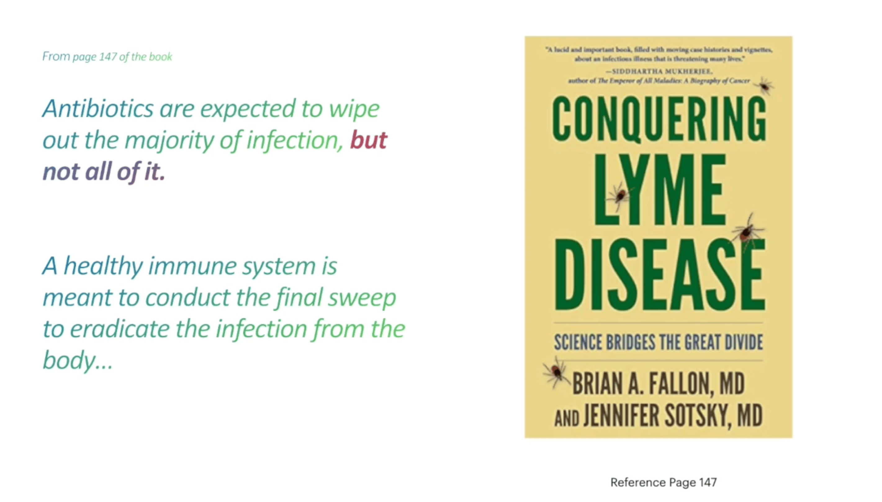 Quote from page 147 of the book 'Conquering Lyme Disease: Science Bridges the Great Divide' by Brian A. Fallon, MD and Jennifer Sotsky, MD. The quote states: 'Antibiotics are expected to wipe out the majority of infection, but not all of it. A healthy immune system is meant to conduct the final sweep to eradicate the infection from the body...' Image shows the book cover on the right featuring ticks on a yellow background. Shared by Dr. Kyle Warren, DC, CFMP, Lyme specialist in Minnesota (lymedr.com) to highlight the importance of immune function in Lyme treatment beyond antibiotics.