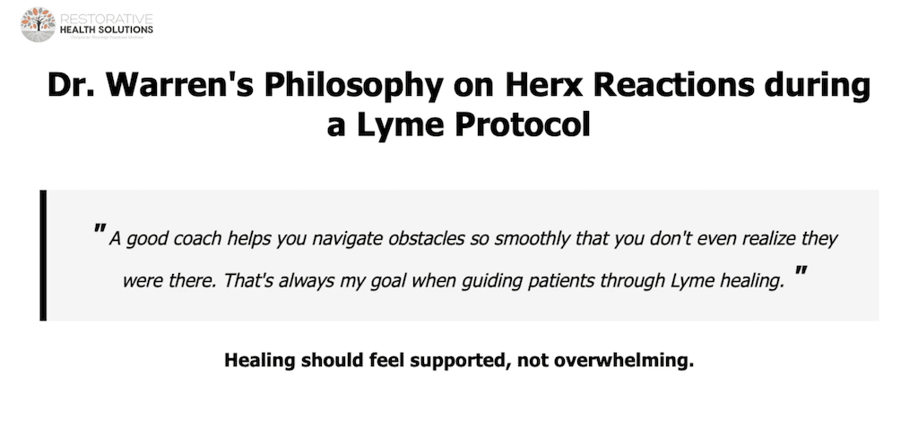 Dr. Warren's philosophy on Herx reactions during Lyme protocol - healing should feel supported not overwhelming, guiding patients smoothly through treatment obstacles